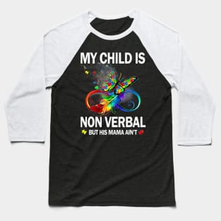 My child is nonverbal but his mama aint autism Baseball T-Shirt